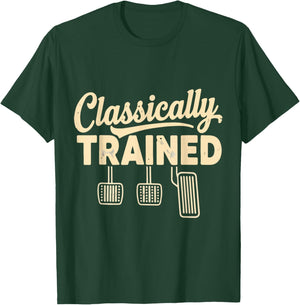 Three Pedals Classically Trained Manual Transmission Driver T-Shirt - T-Shirt | Forest