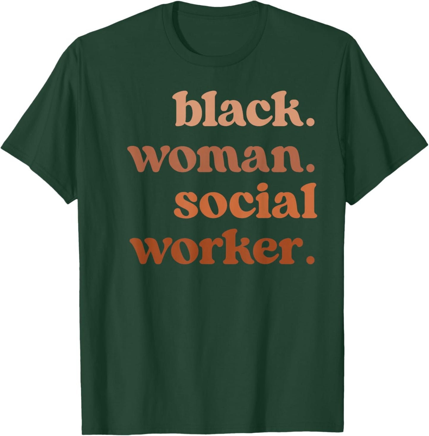 Black Woman Social Worker Melanated Social Workers T-Shirt - T-Shirt | Forest