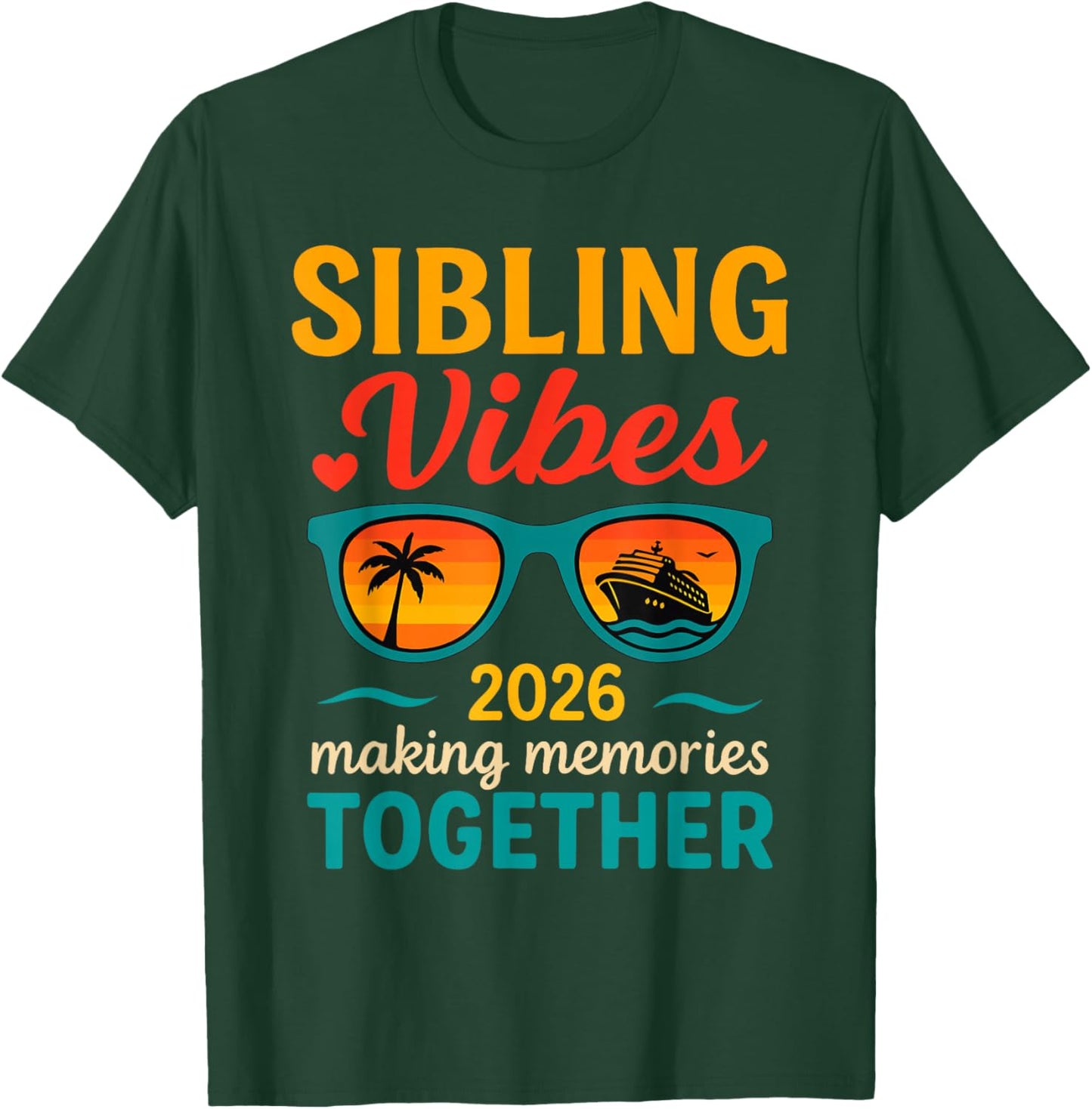 Sibling Vibes Cruise Trip 2026 Family Vacation Outfit T-Shirt - T-Shirt | Forest