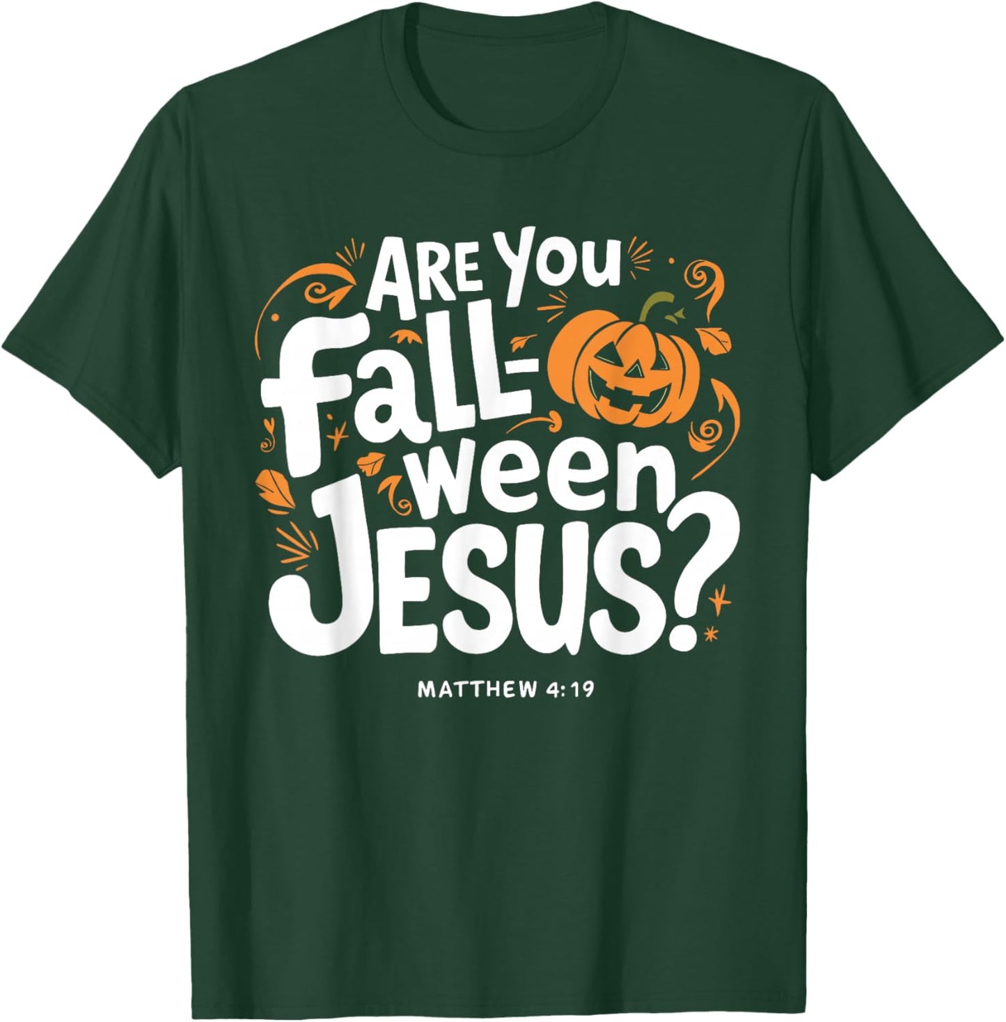 Retro Fall Religious Bible Matthew are You Fall-O-Ween Jesus T-Shirt - T-Shirt | Forest