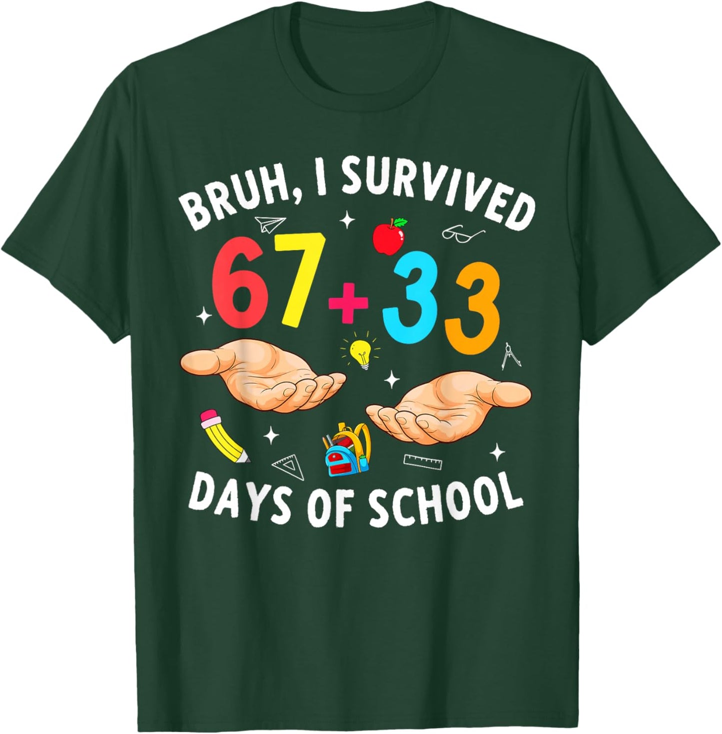 Bruh I Survived 67 33 Days of School 100 Days Teachers Kids T-Shirt - T-Shirt | Forest