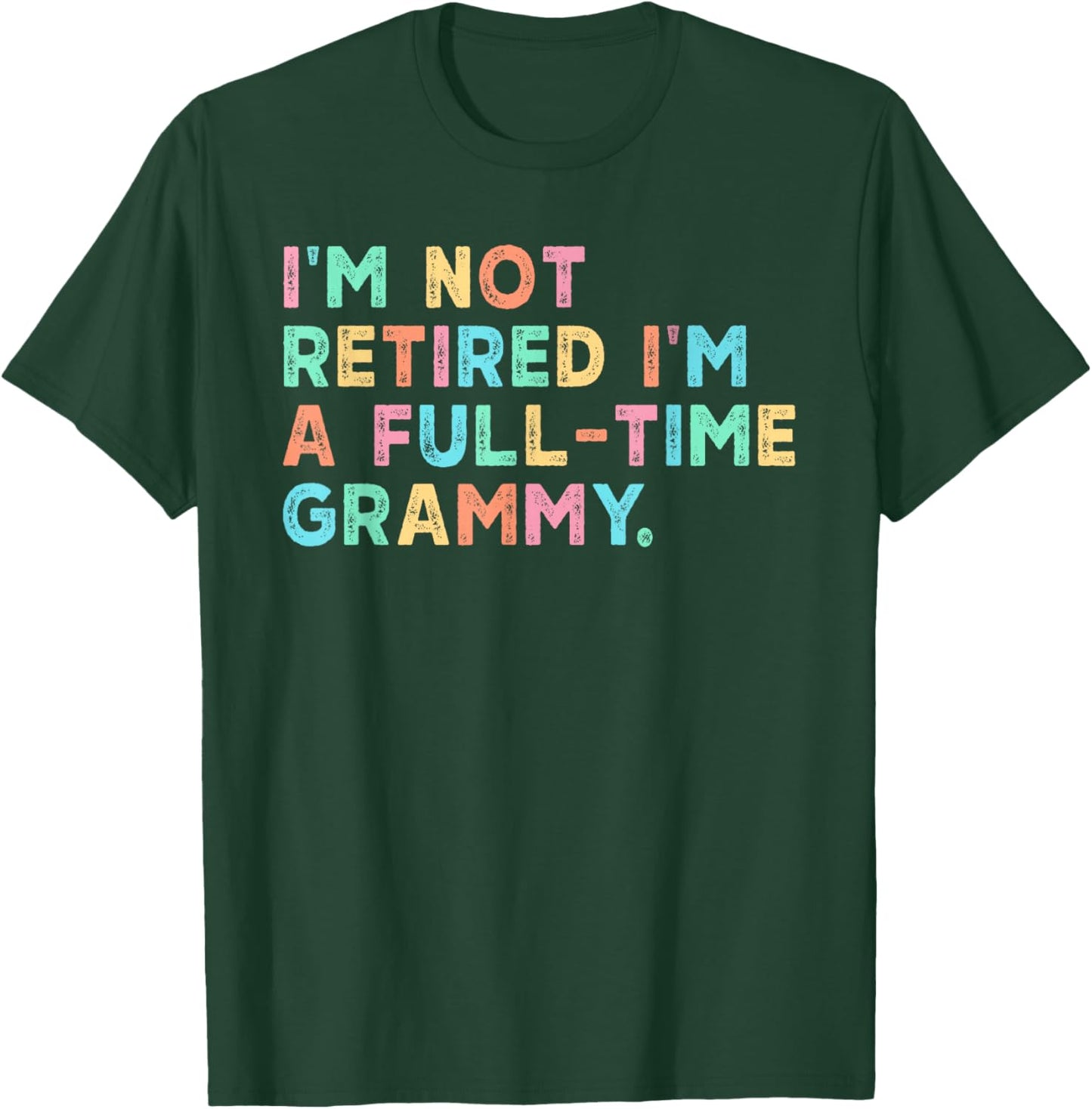 I'm Not Retired I'm A Full-Time Grammy Funny Retro T-Shirt - T-Shirt | Forest