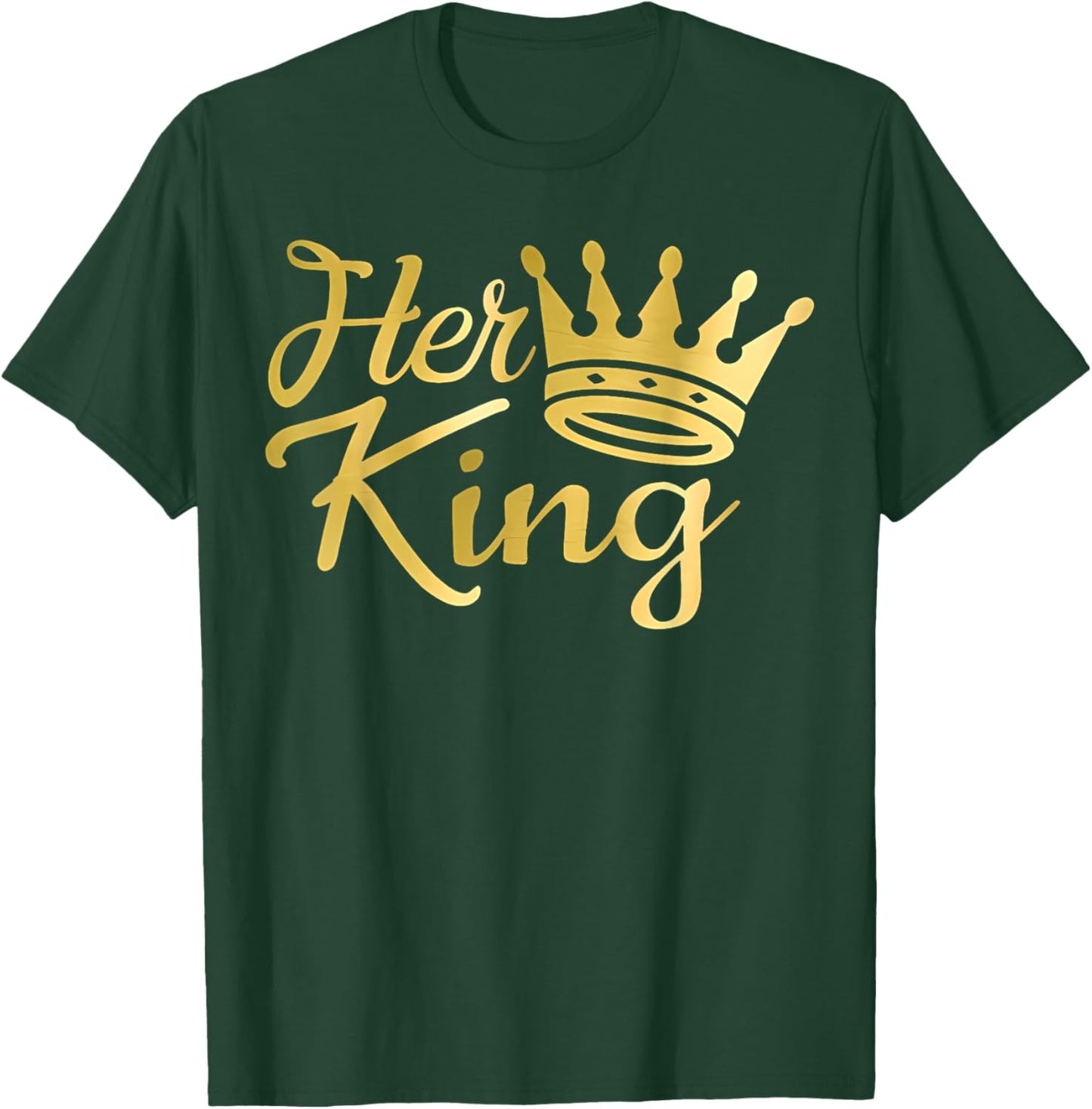 Funny Her King and His Queen Couple Matching T-Shirt - T-Shirt | Forest