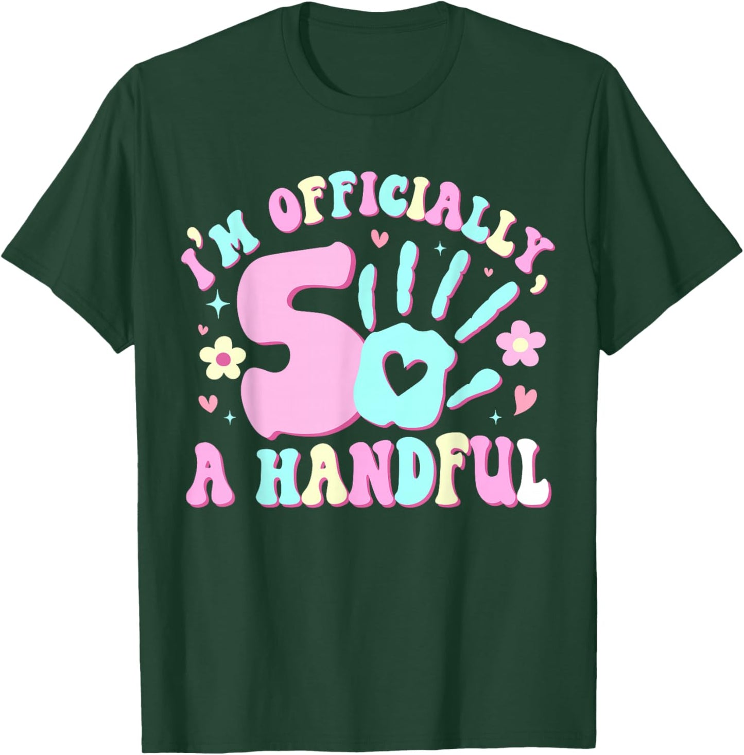 Kids I'm Officially A Handful Five 5th Birthday Girls Boys T-Shirt - T-Shirt | Forest