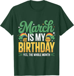 March is My Birthday Yep The Whole Month St Patricks Day T-Shirt - T-Shirt | Forest