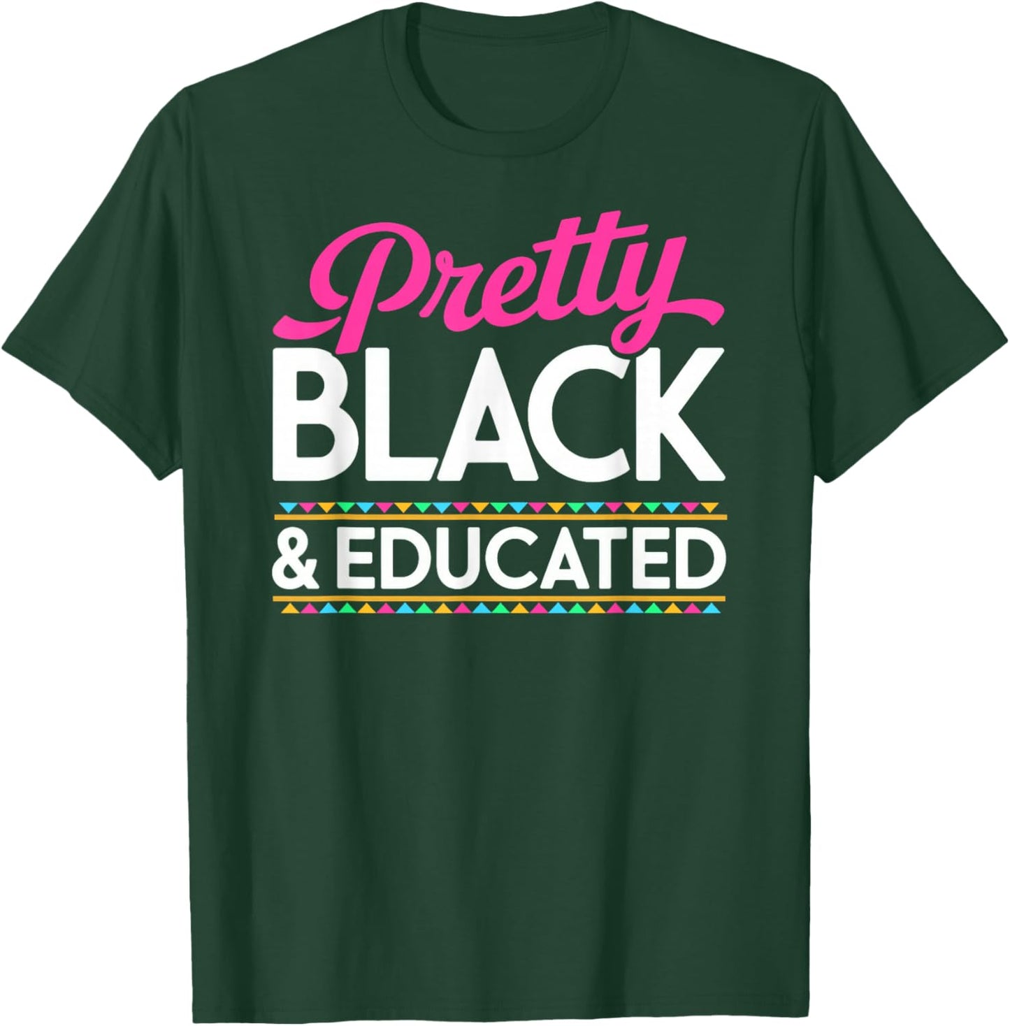 Pretty Black and Educated Black History Month T-Shirt - T-Shirt | Forest