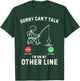 Sorry Can't Talk I'm On My Other Line Funny Fishing T-Shirt - T-Shirt | Forest