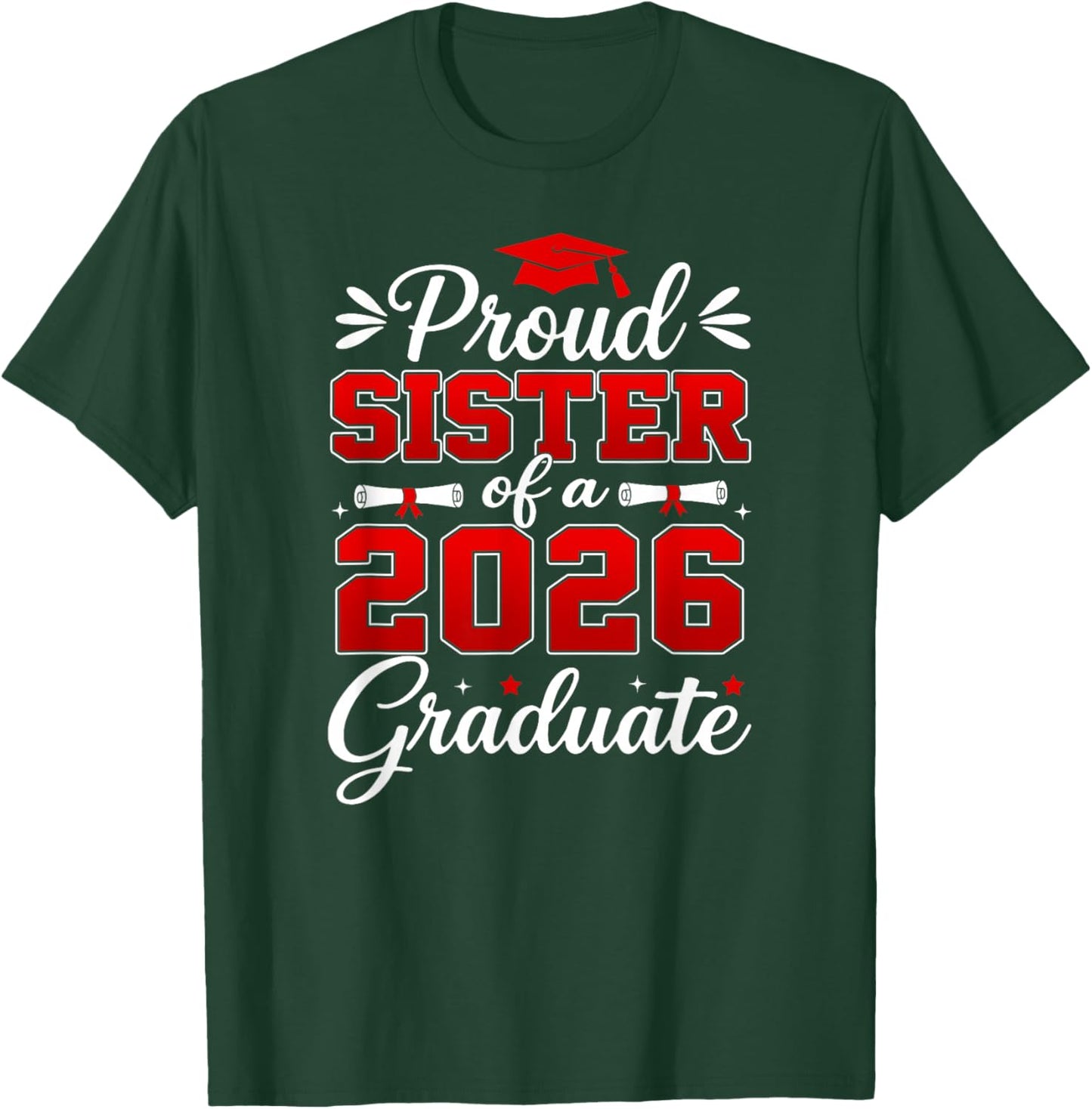 Senior Sister Graduation Proud Sister of A 2026 Graduate T-Shirt - T-Shirt | Forest