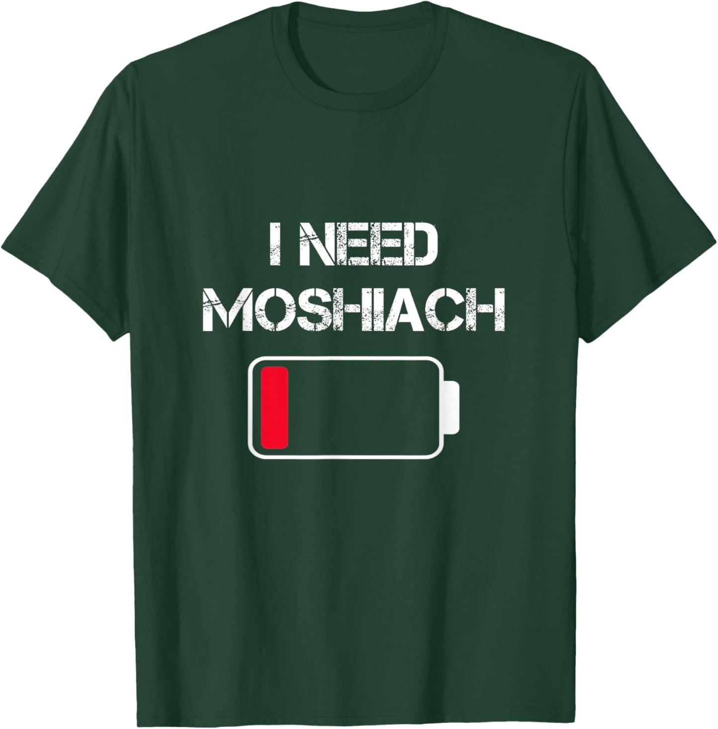 I Need Moshiach Chabad Lubavitch Moshiach Now Jewish Faith T-Shirt - T-Shirt | Forest