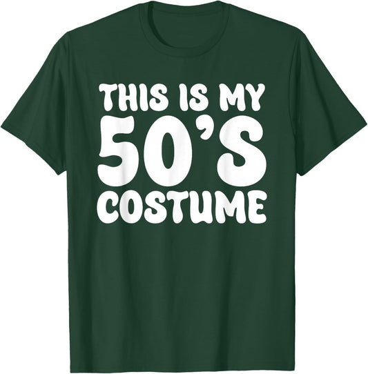 This is My 50's Costume 50's Halloween Costume 1950s 50s T-Shirt - T-Shirt | Forest