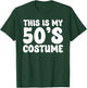 This is My 50's Costume 50's Halloween Costume 1950s 50s T-Shirt - T-Shirt | Forest