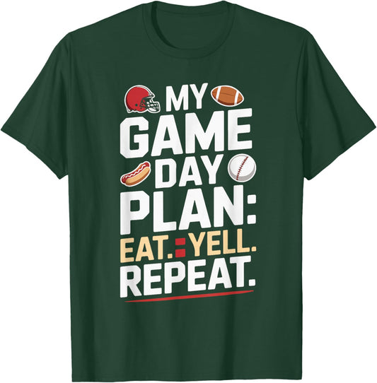 My Game Day Plan Eat Yell Repeat Football T-Shirt - T-Shirt | Forest