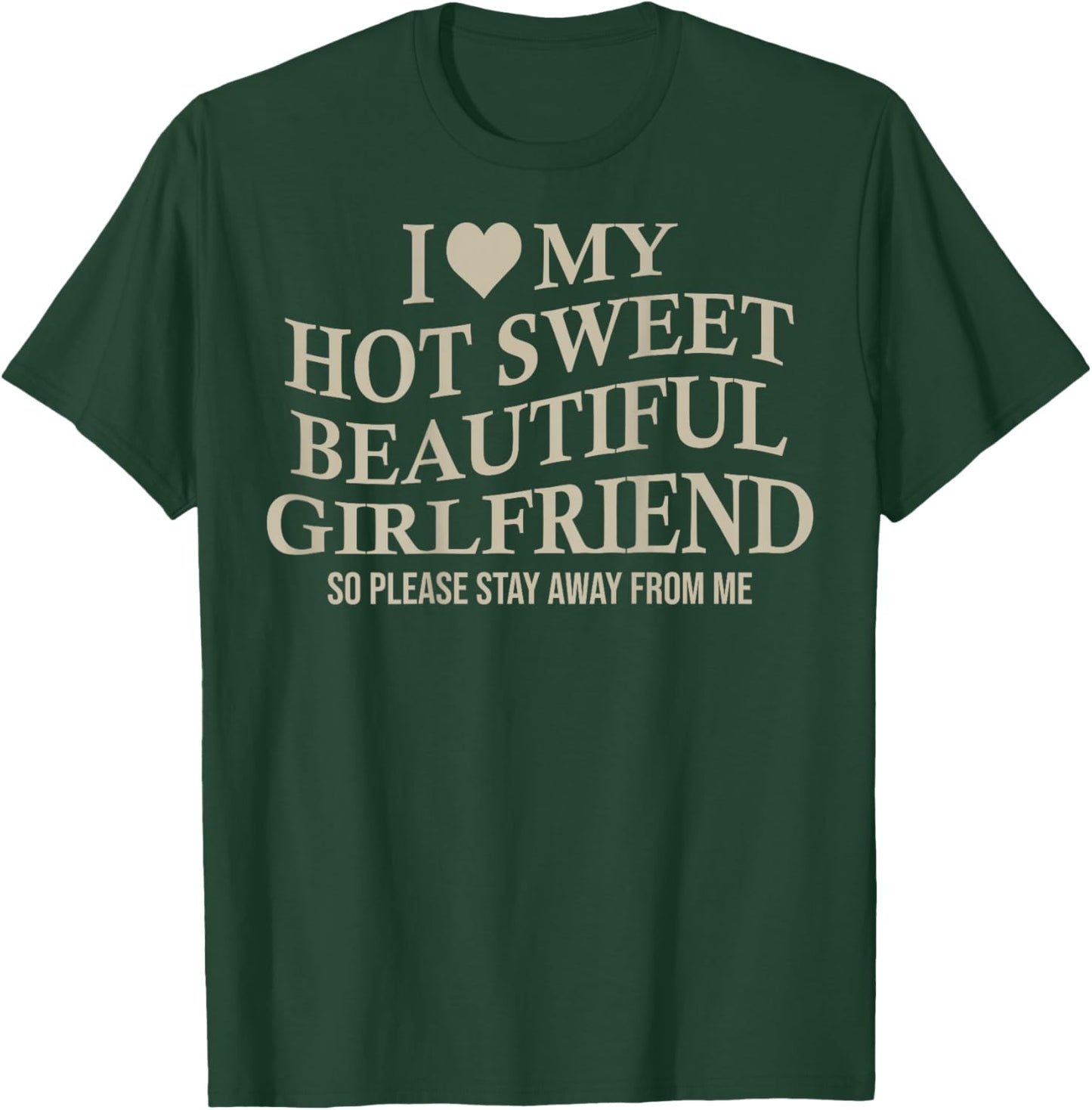 I Love My Hot Sweet Beautiful Girlfriend Funny Bf On Back T-Shirt - T-Shirt | Forest