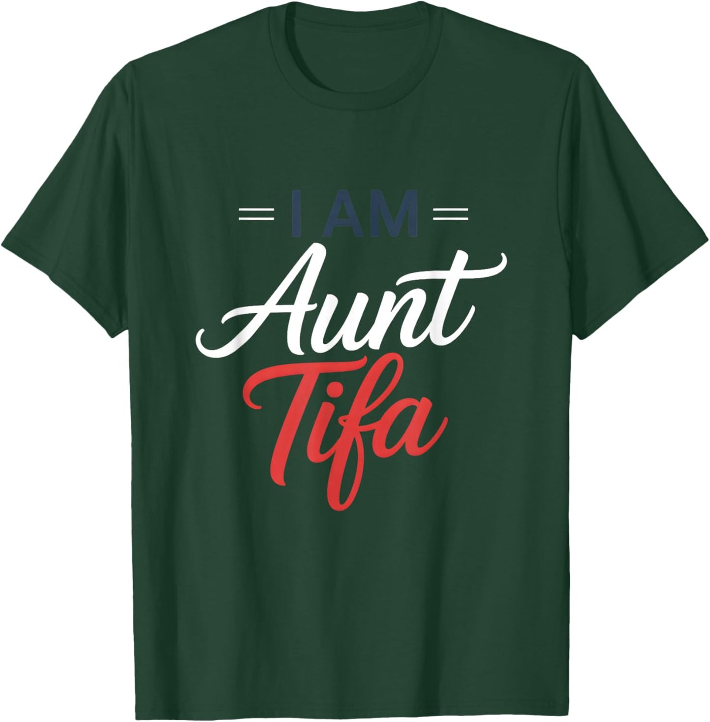 I Am Aunt Tifa T-Shirt - T-Shirt | Forest