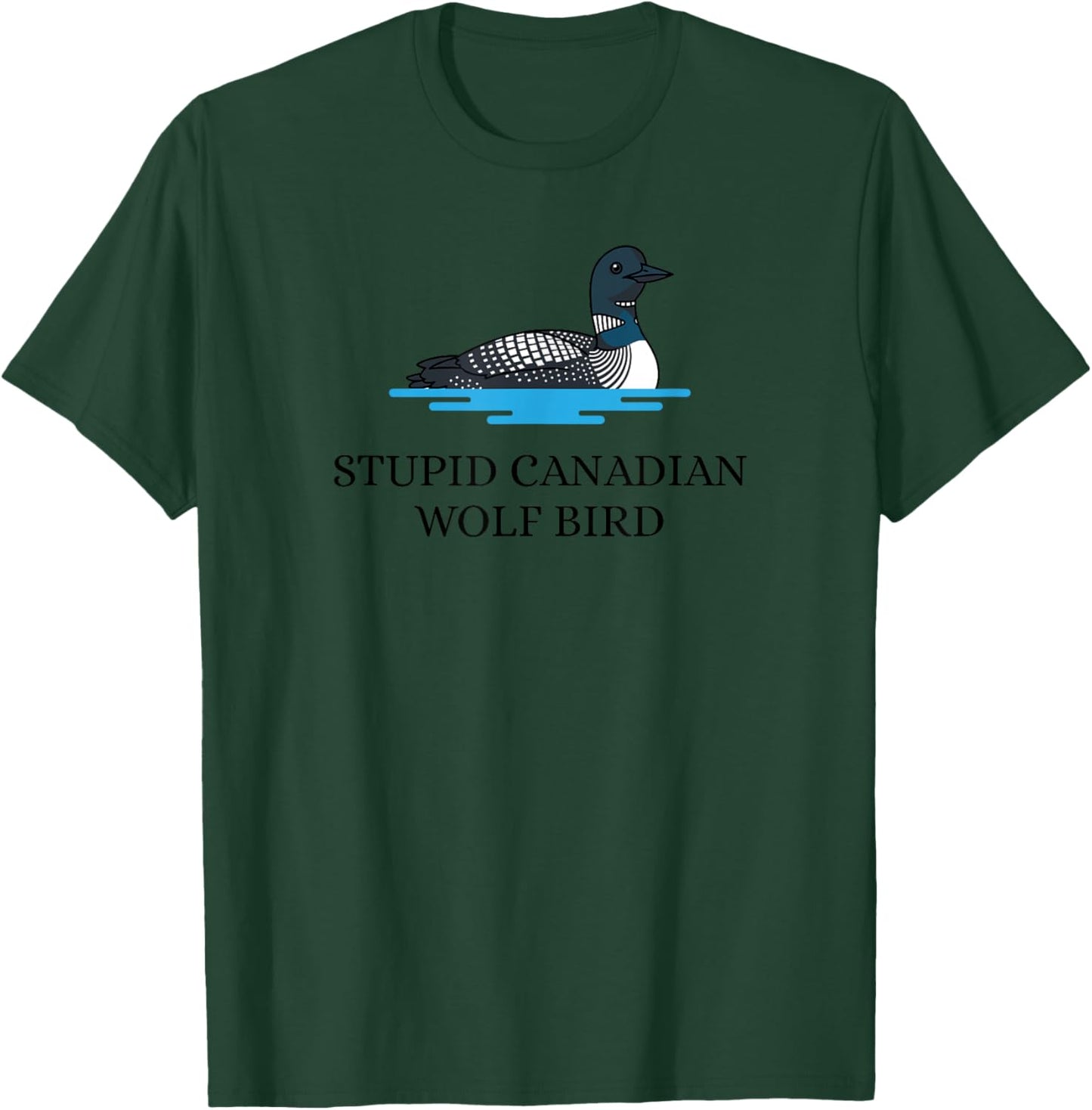 Stupid Canadian Wolf Bird Funny T-Shirt - T-Shirt | Forest