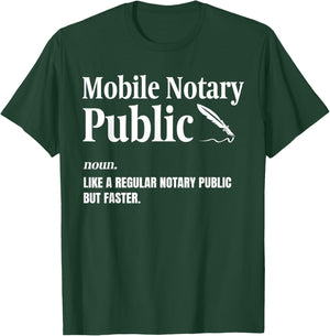 Mobile Notary Public Definition T-Shirt - T-Shirt | Forest