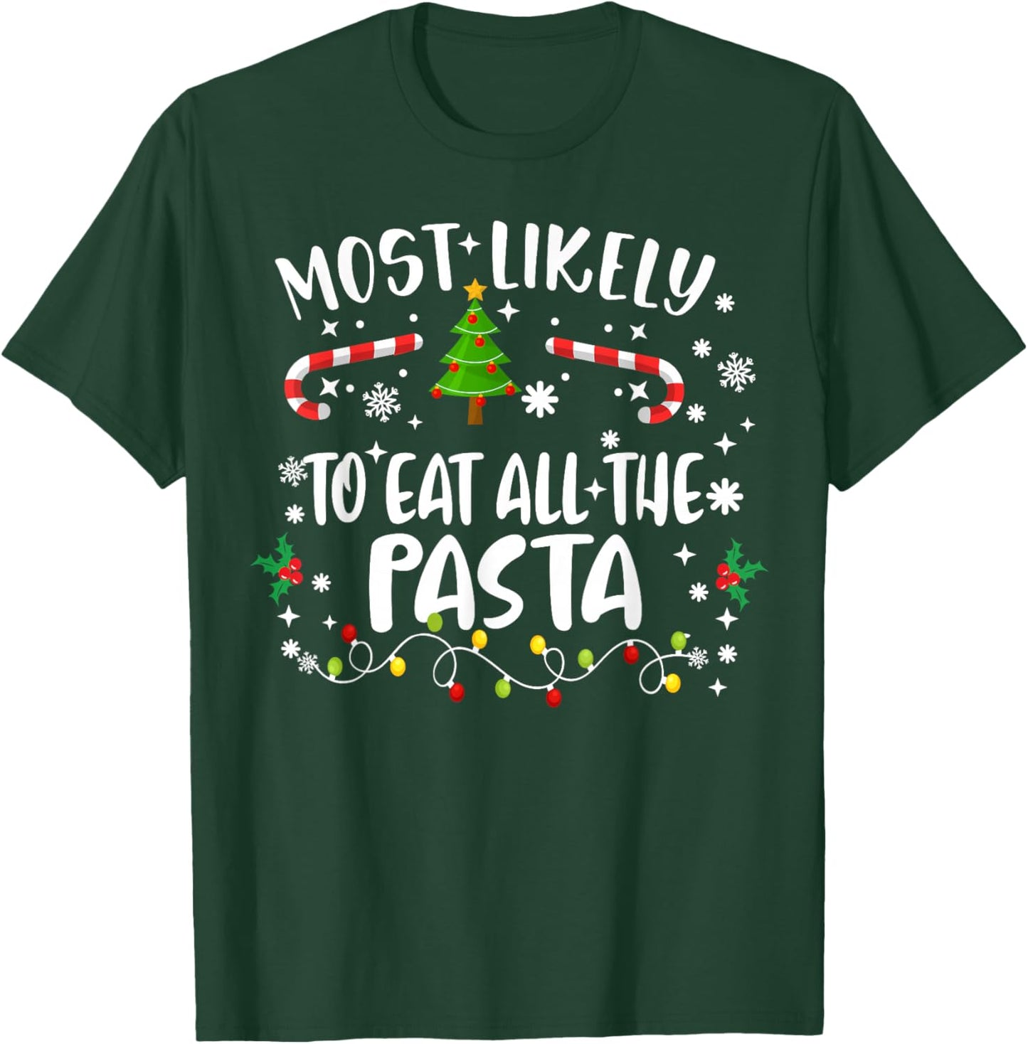 Christmas Family Funny Most Likely to Eat All The Pasta T-Shirt - T-Shirt | Forest