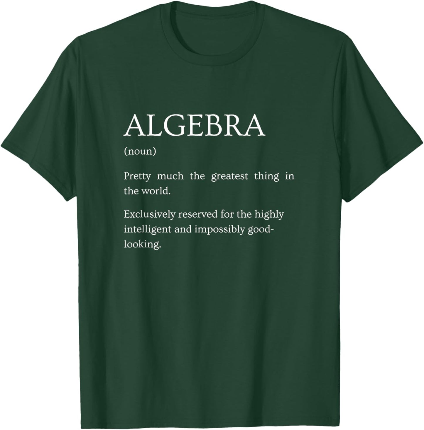 Algebra Definition - Funny Sarcastic Algebra Explanation T-Shirt - T-Shirt | Forest