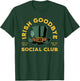 Irish Goodbye Social Club T-Shirt - T-Shirt | Forest