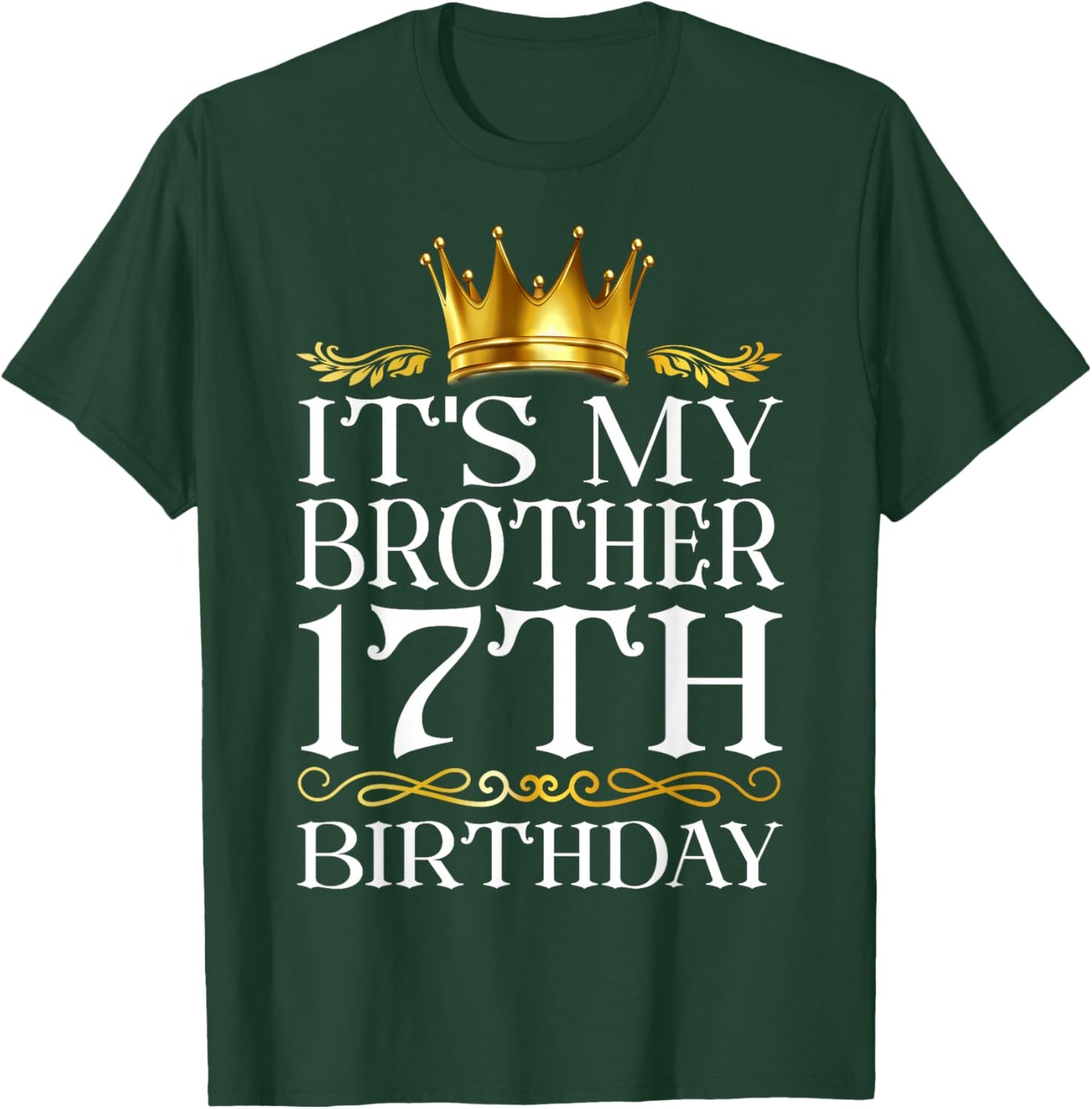 It's My Brother's 17th Birthday Happy Birthday 17 Years Old T-Shirt - T-Shirt | Forest