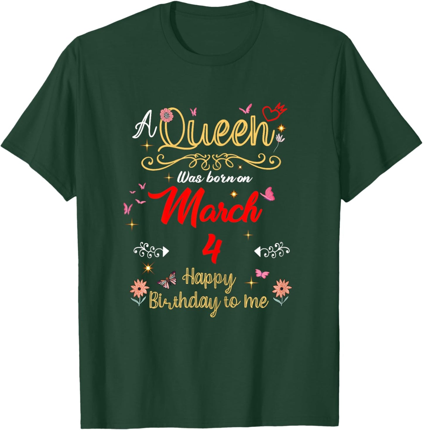 A Queen was Born on March 4 March 4th Birthday T-Shirt - T-Shirt | Forest