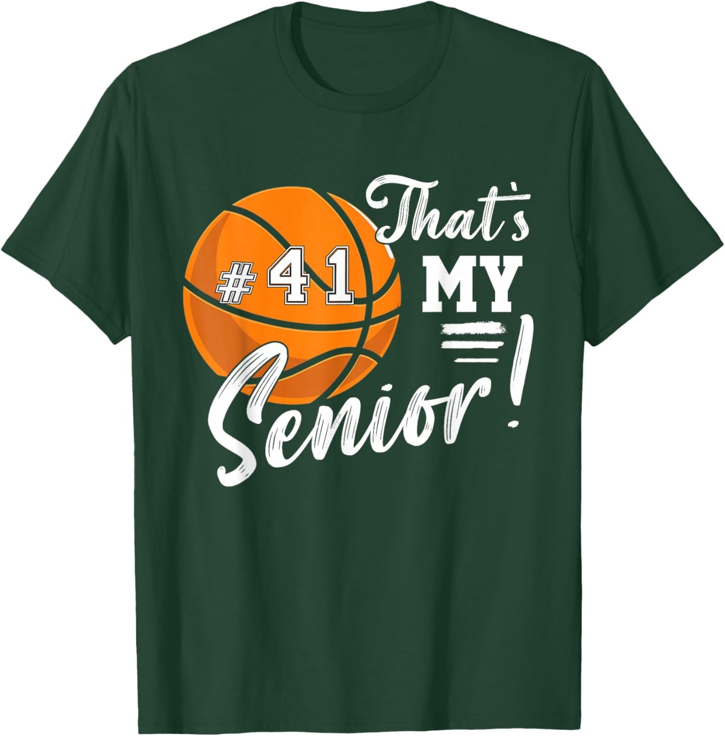 Jersey Number 41 That's My Senior Basketball Player Lover T-Shirt - T-Shirt | Forest