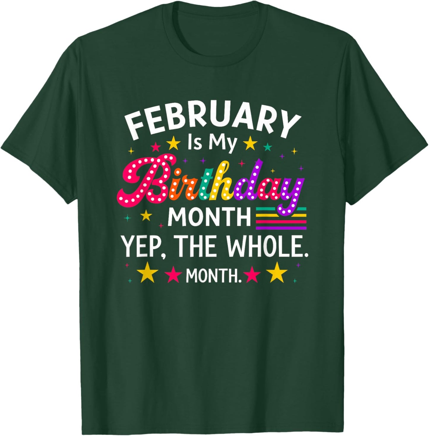 February is My Birthday Yes The Whole Month Birthday Women T-Shirt - T-Shirt | Forest