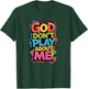 God Don't Play About Me T-Shirt - T-Shirt | Forest