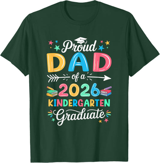 Funny Proud Dad of A Class of 2026 Kindergarten Graduate T-Shirt - T-Shirt | Forest