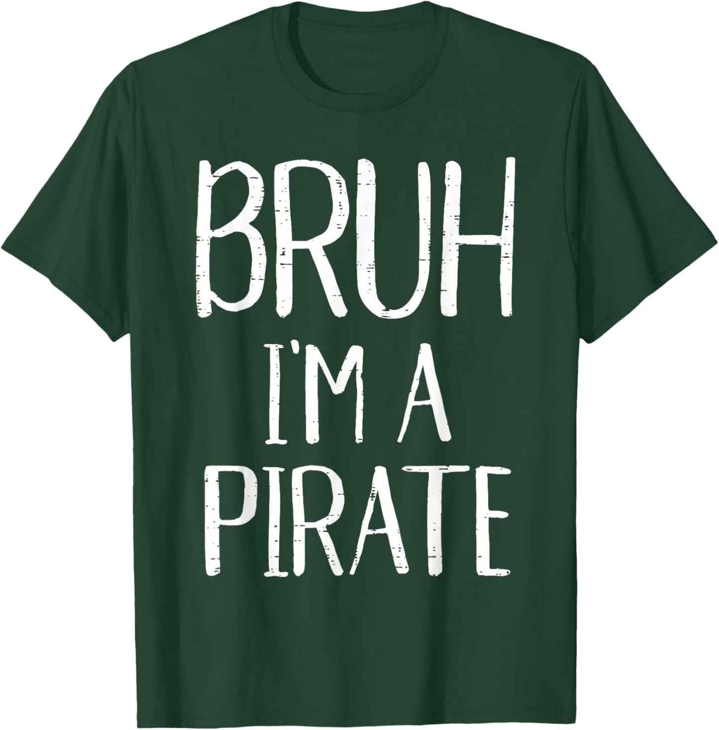 Bruh Im A Pirate Funny Meme Halloween Costume Men Women Kids T-Shirt - T-Shirt | Forest