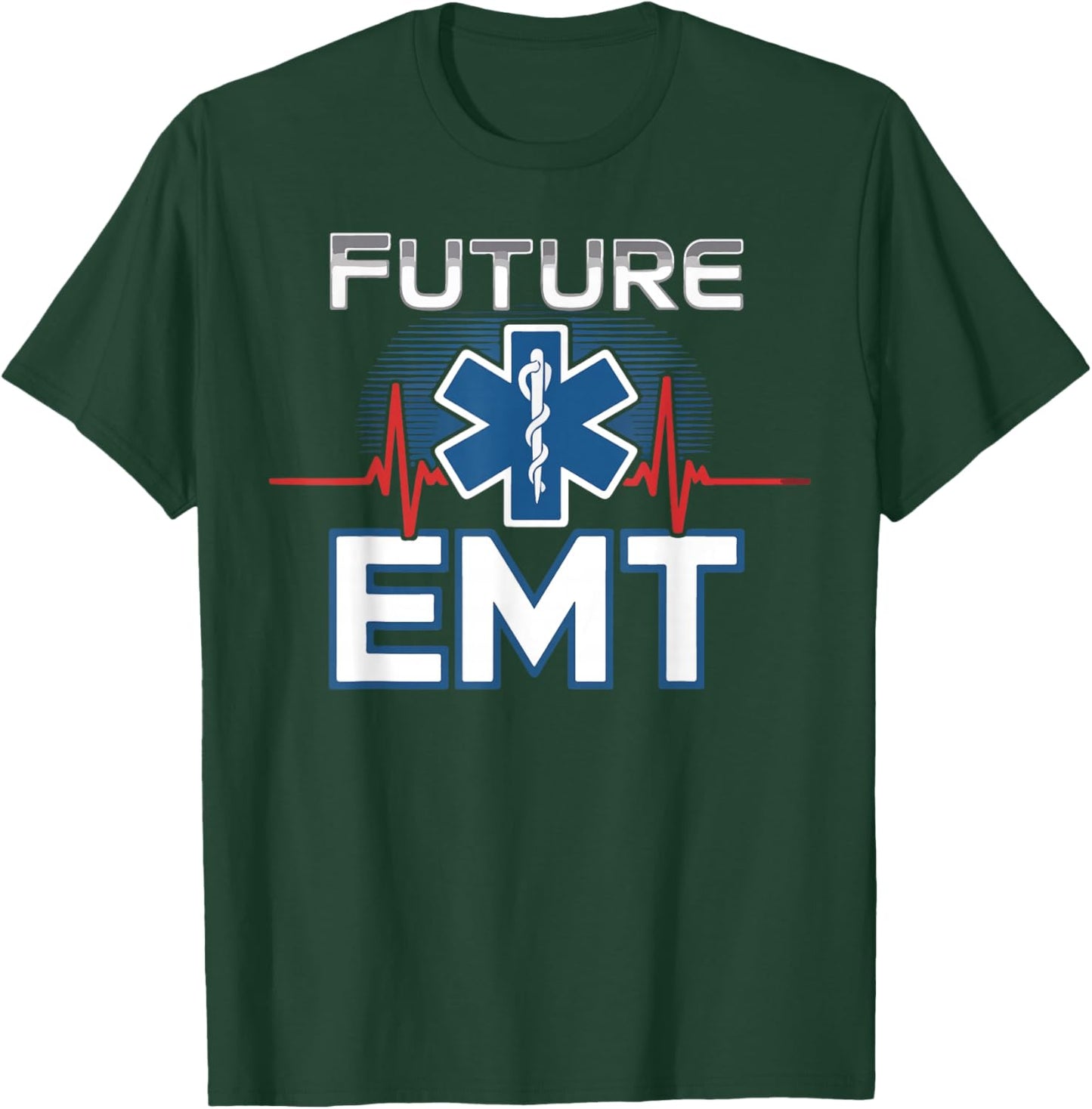 EMT Student Future EMT T-Shirt - T-Shirt | Forest