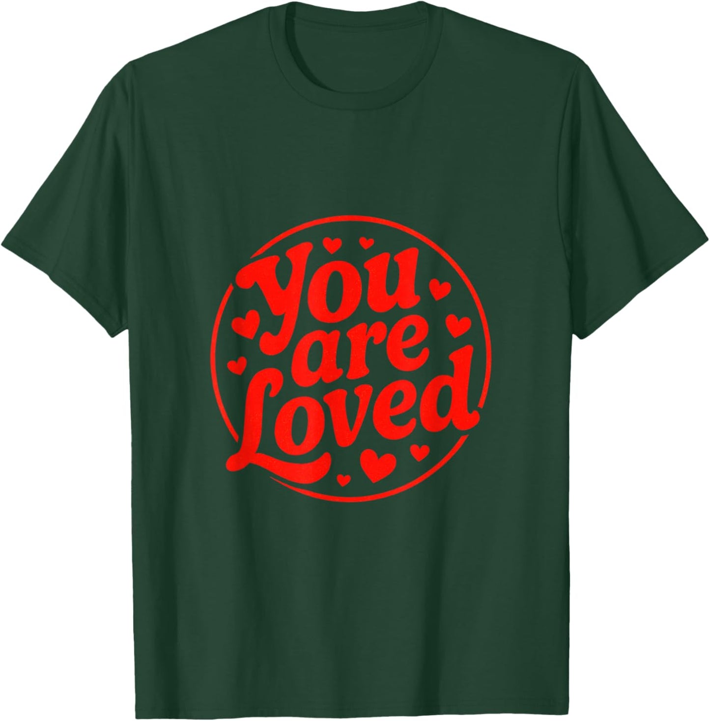 You are Loved - Funny Valentine Hearts T-Shirt - T-Shirt | Forest