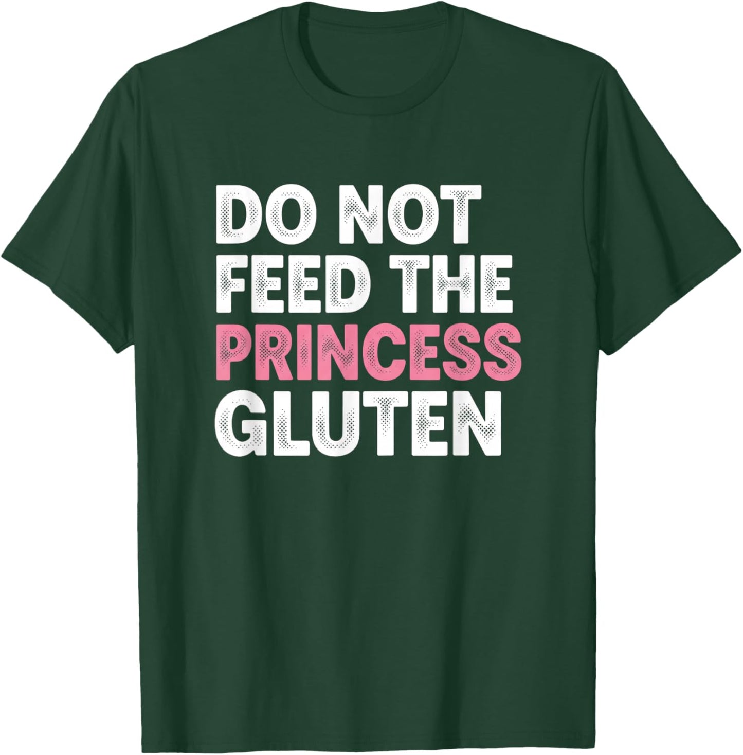 Do Not Feed The Princess Gluten Funny Kids Girls Statement T-Shirt - T-Shirt | Forest