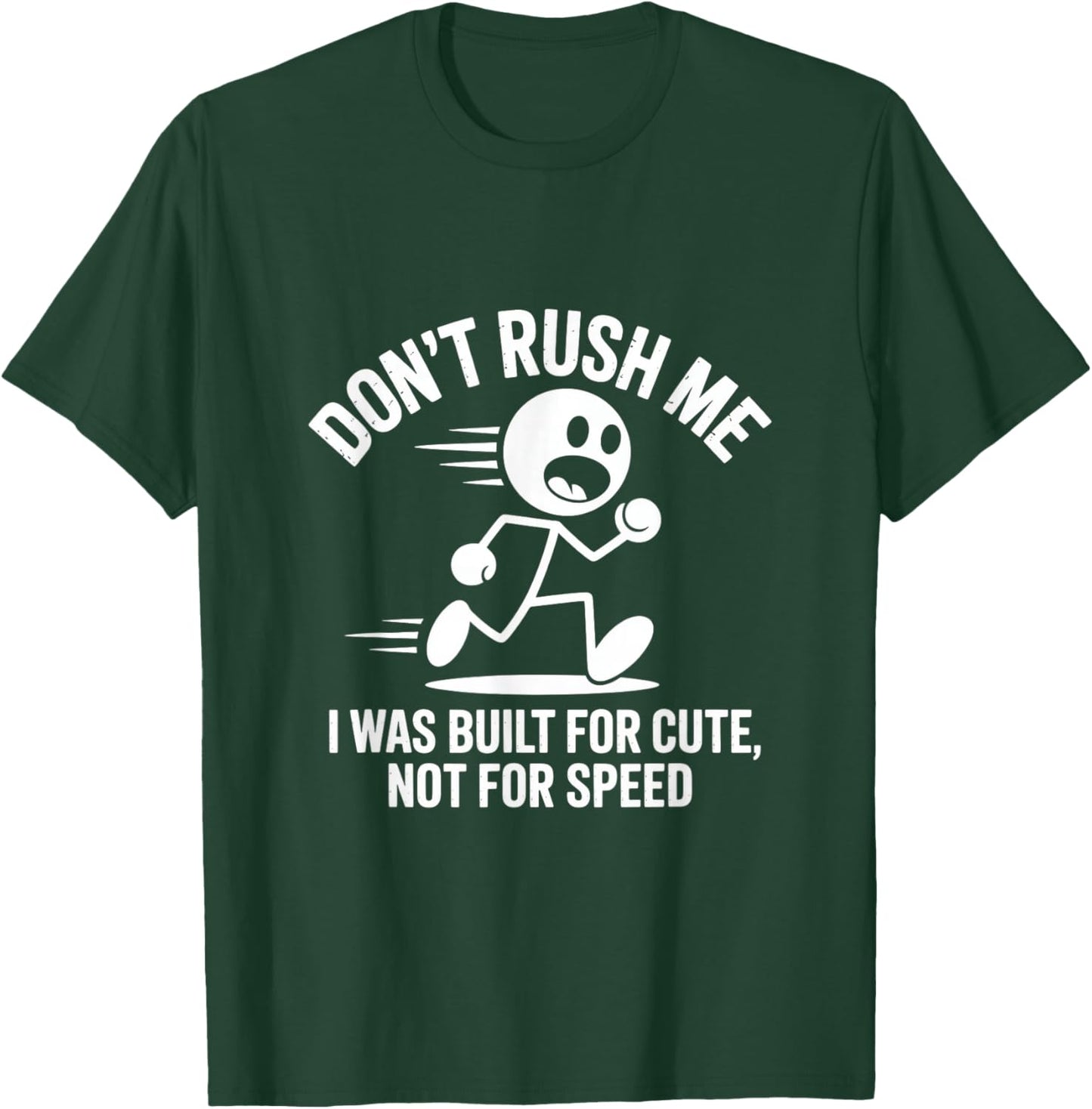 Don't Rush Me I, Running Humor Short People T-Shirt - T-Shirt | Forest