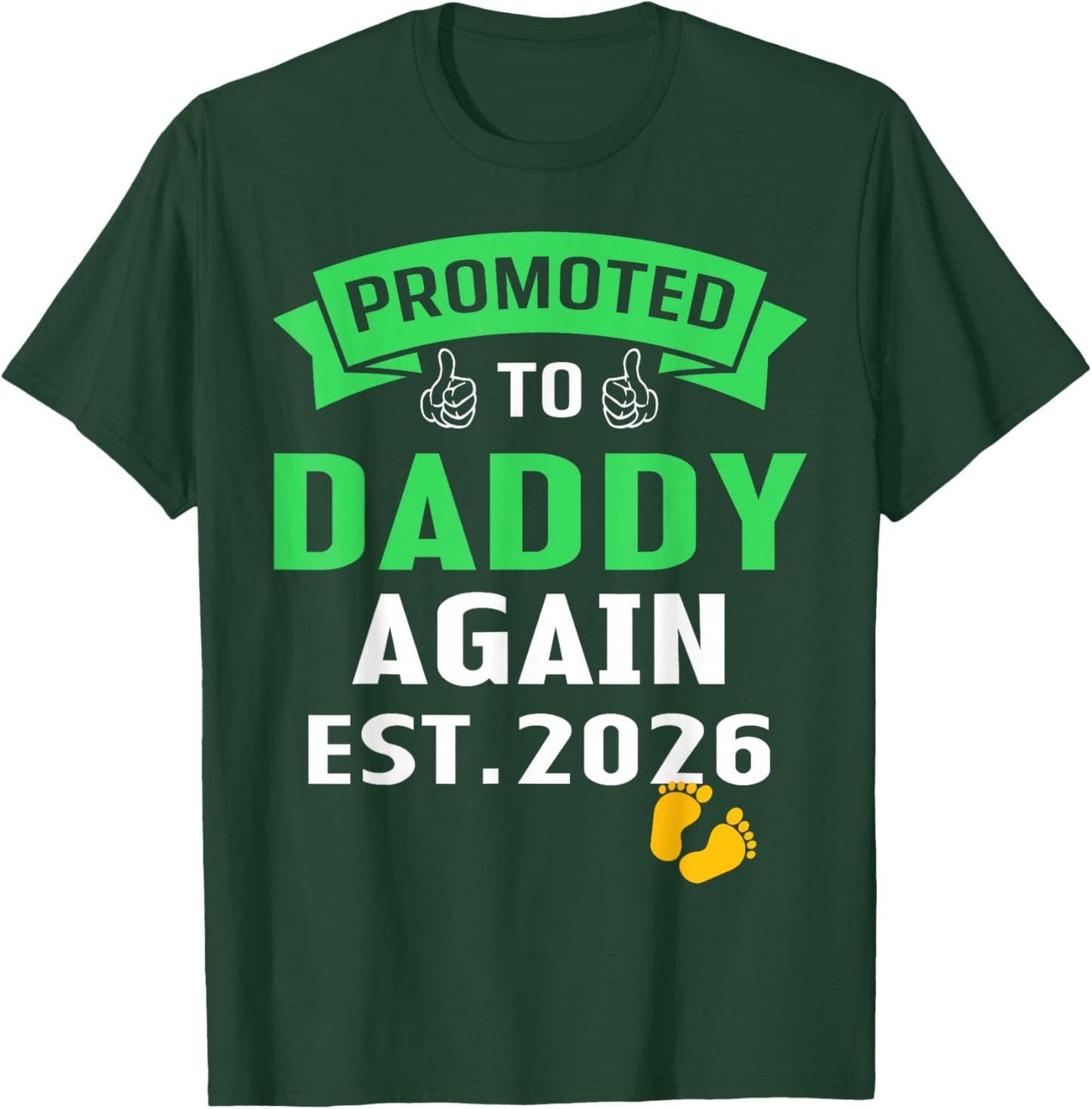 I'm Going to Be A Daddy Again 2026 Promoted to Dad Again T-Shirt - T-Shirt | Forest