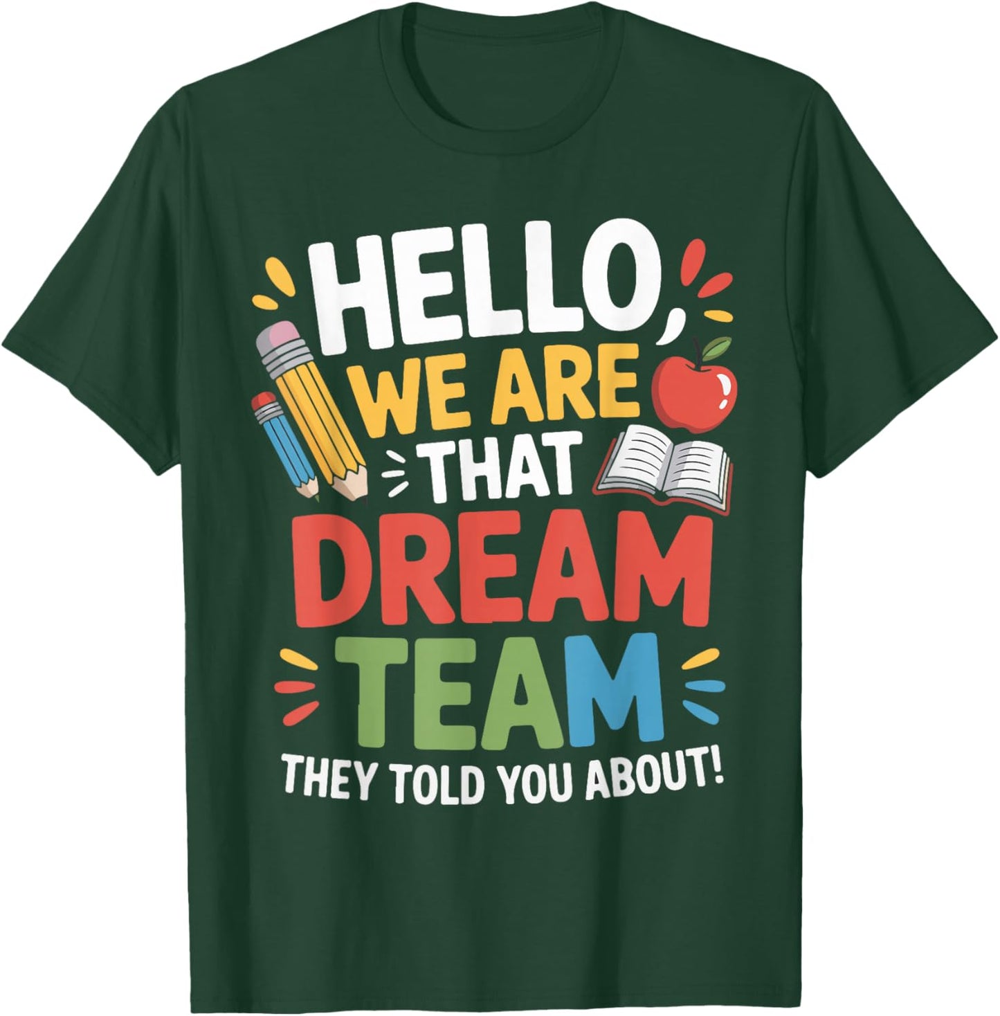 Hello We are That Dream Team They Told You About Teacher Men T-Shirt - T-Shirt | Forest