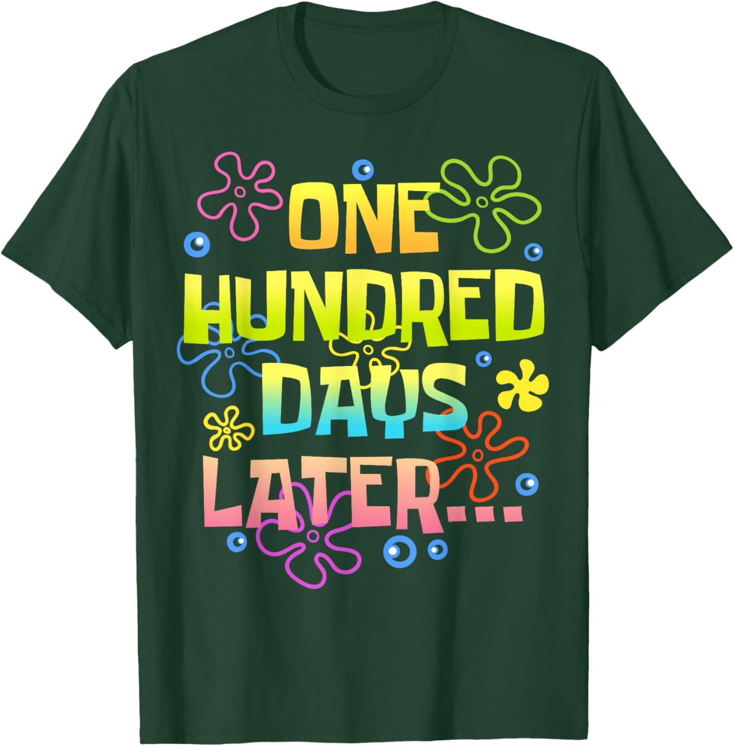 One Hundred Days Later Funny 100 Days of School Teacher Kids T-Shirt - T-Shirt | Forest