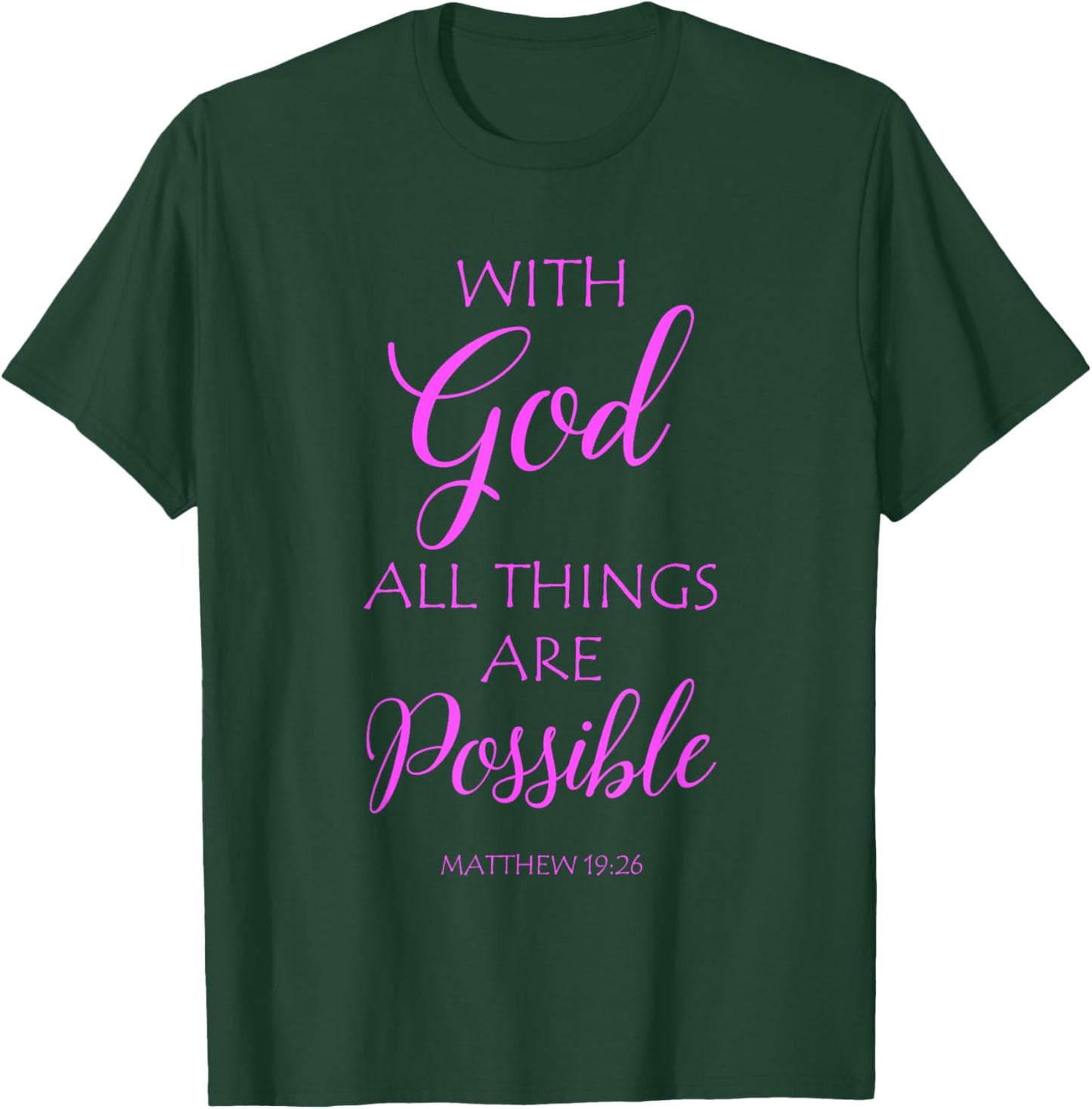 with God All Things are Possible Matthew Bible Verse Faith T-Shirt - T-Shirt | Forest