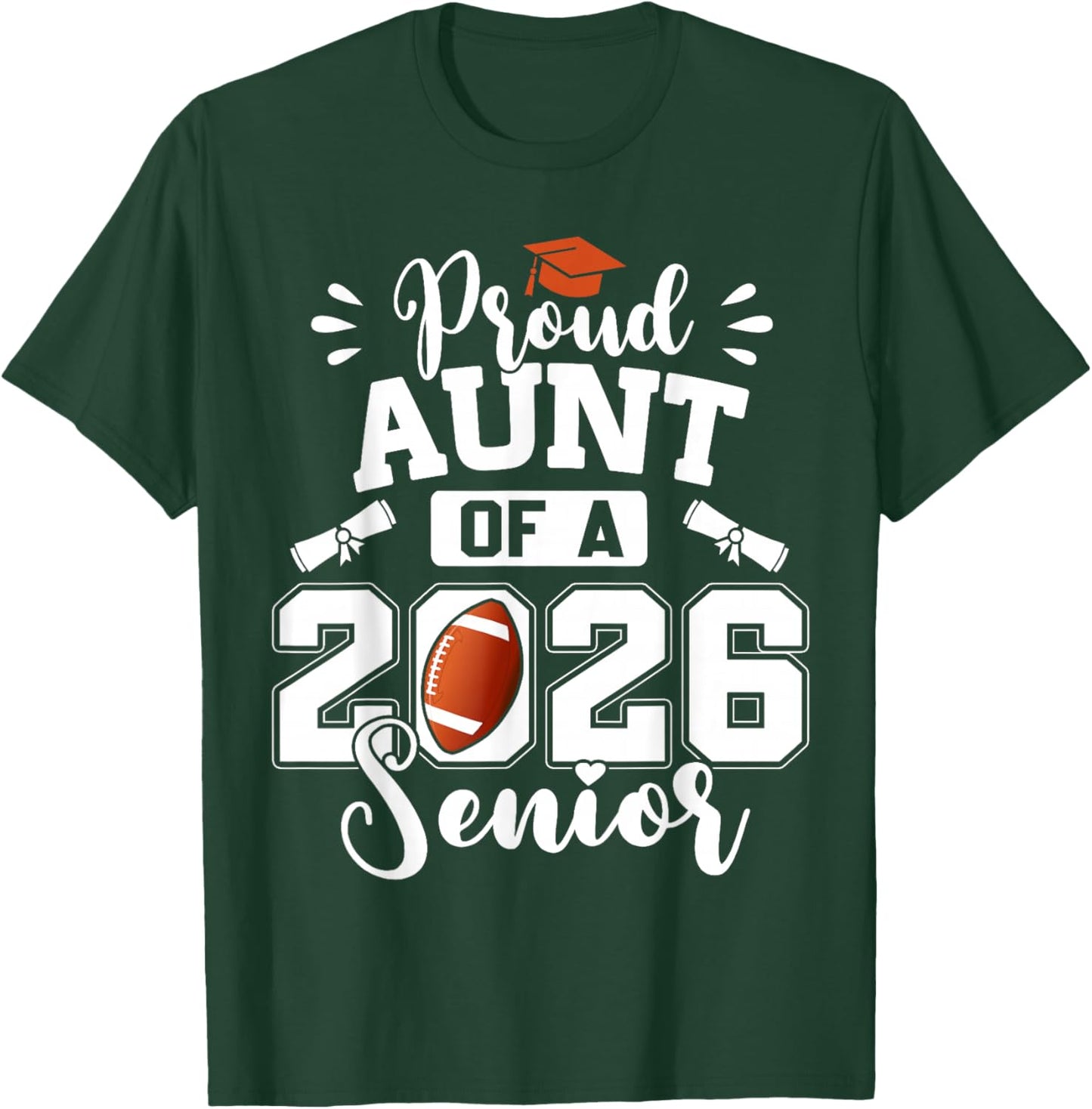 Proud Aunt of A 2026 Senior Football Graduation T-Shirt - T-Shirt | Forest