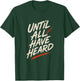 Until All Have Heard Brush Lettering Faith Design T-Shirt - T-Shirt | Forest