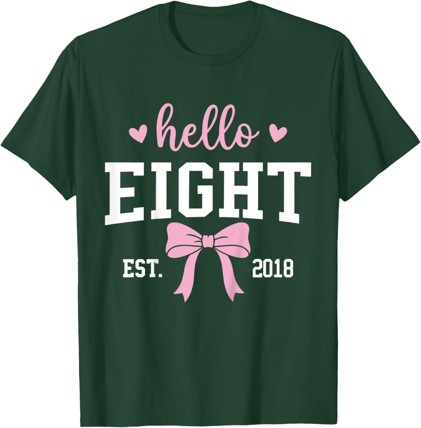 Hello Eight Est 2018 8th Birthday 8 Years Old T-Shirt - T-Shirt | Forest