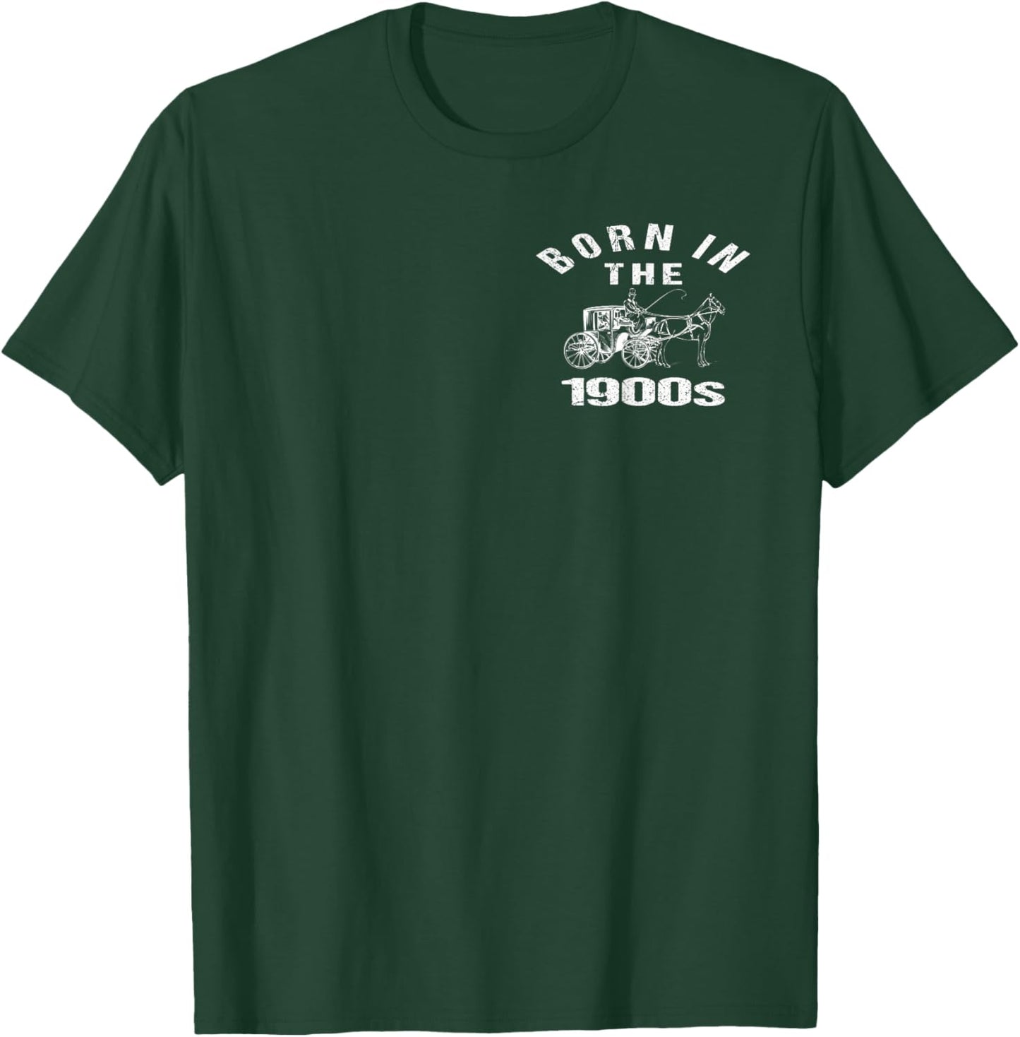 Born_in The 1900s Funny Sarcastic Humor Joke Left Chest Logo T-Shirt - T-Shirt | Forest