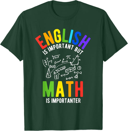 English is Important BUT Math is Importanter T-Shirt - T-Shirt | Forest