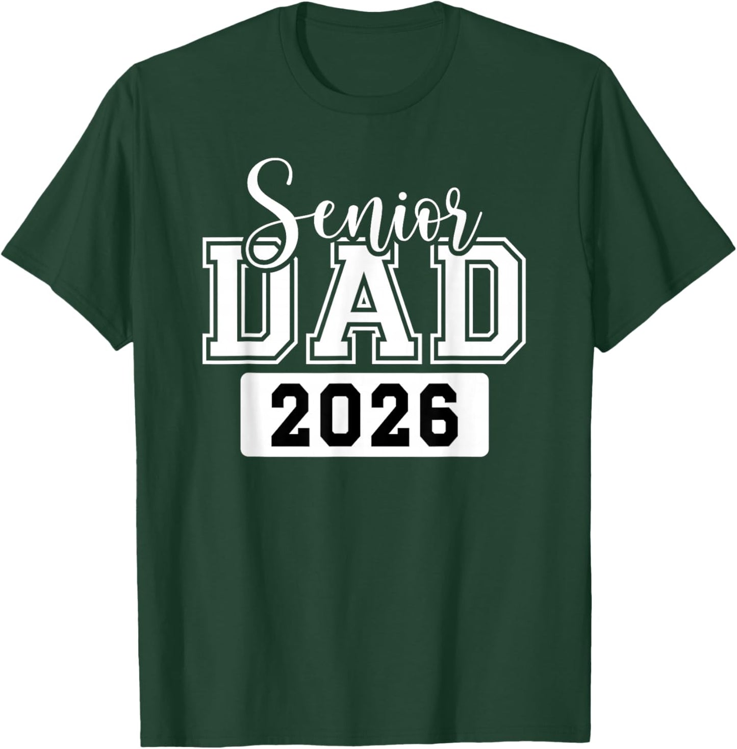 Senior Dad 2026 Sign Senior Dad Class of 2026 Senior Daddy T-Shirt - T-Shirt | Forest