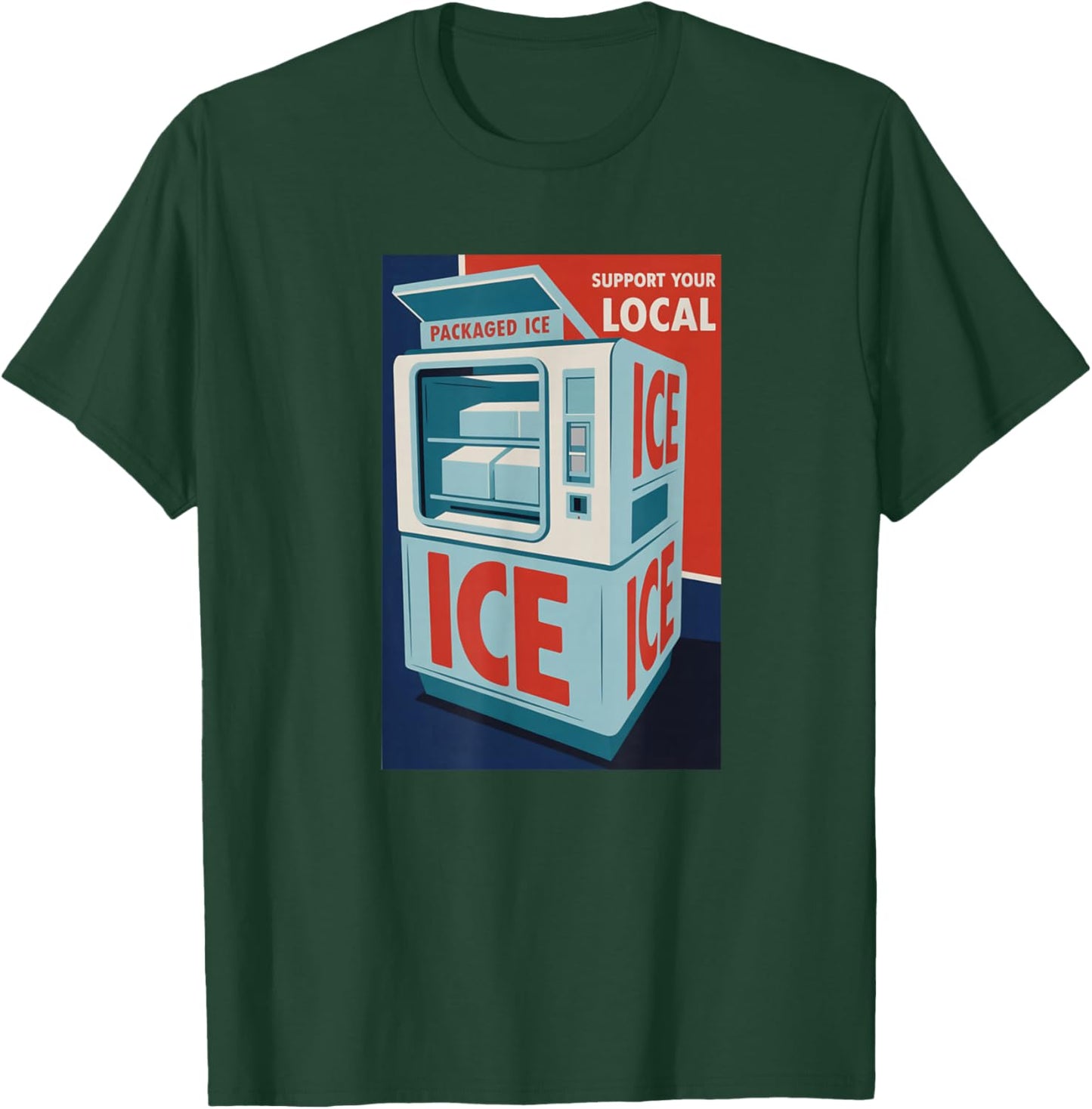 Support Your Local Packaged ICE, Funny Retro T-Shirt - T-Shirt | Forest