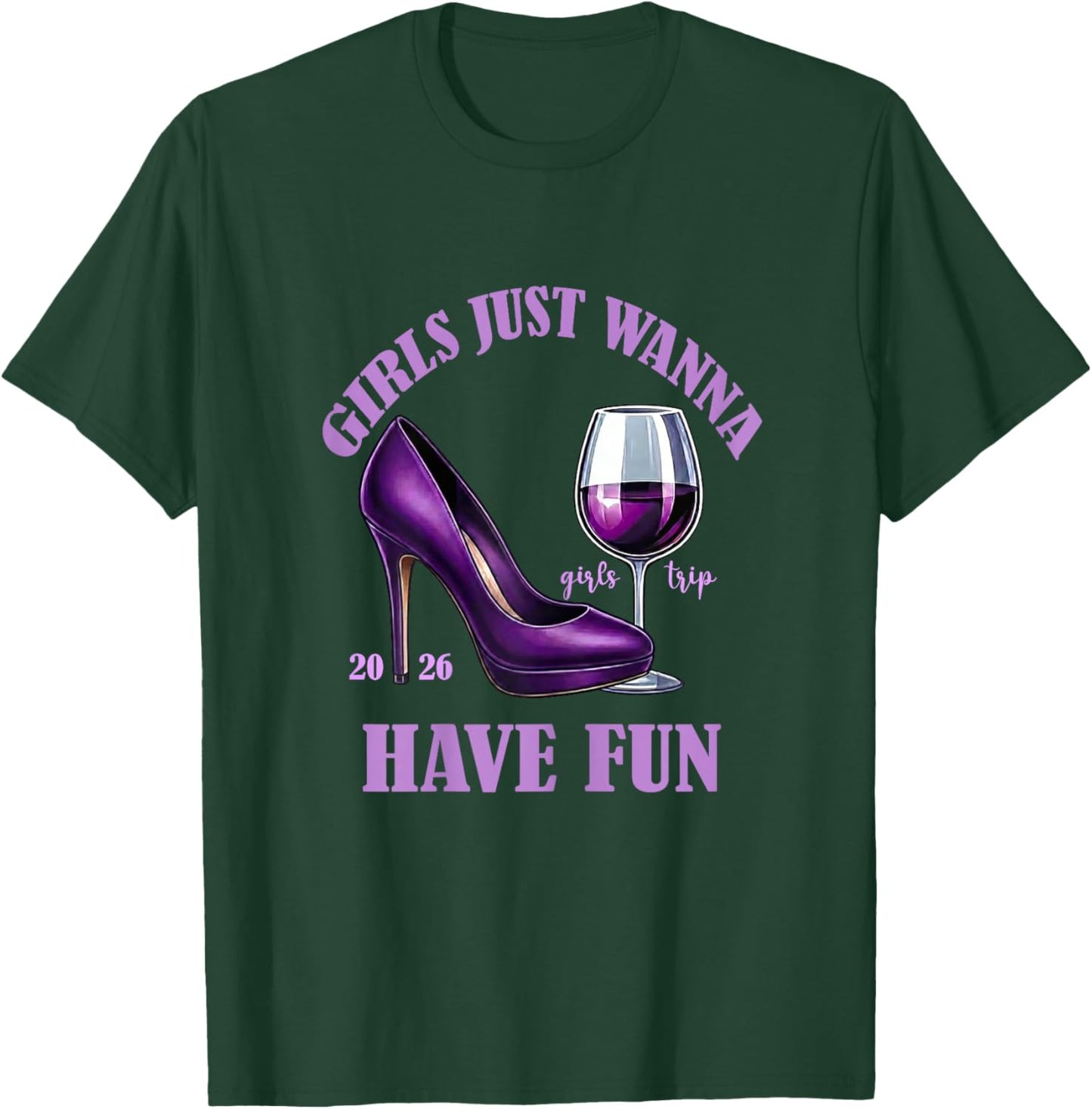 Girl's Trip 2026 Drinking Party Girls Just Wanna Have Fun T-Shirt - T-Shirt | Forest