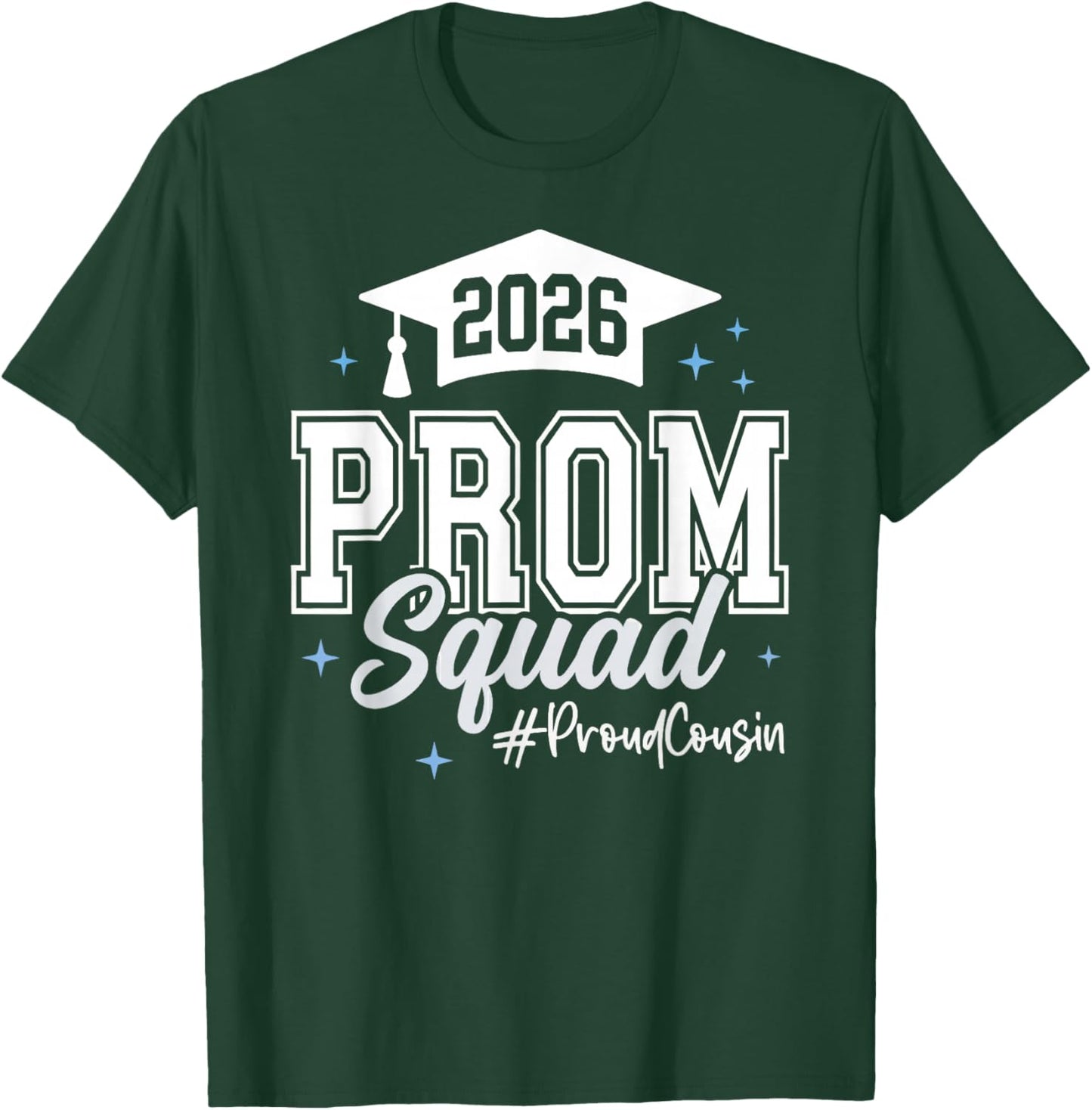 2026 Prom Squad Proud Cousin Graduation Class of 2026 T-Shirt - T-Shirt | Forest