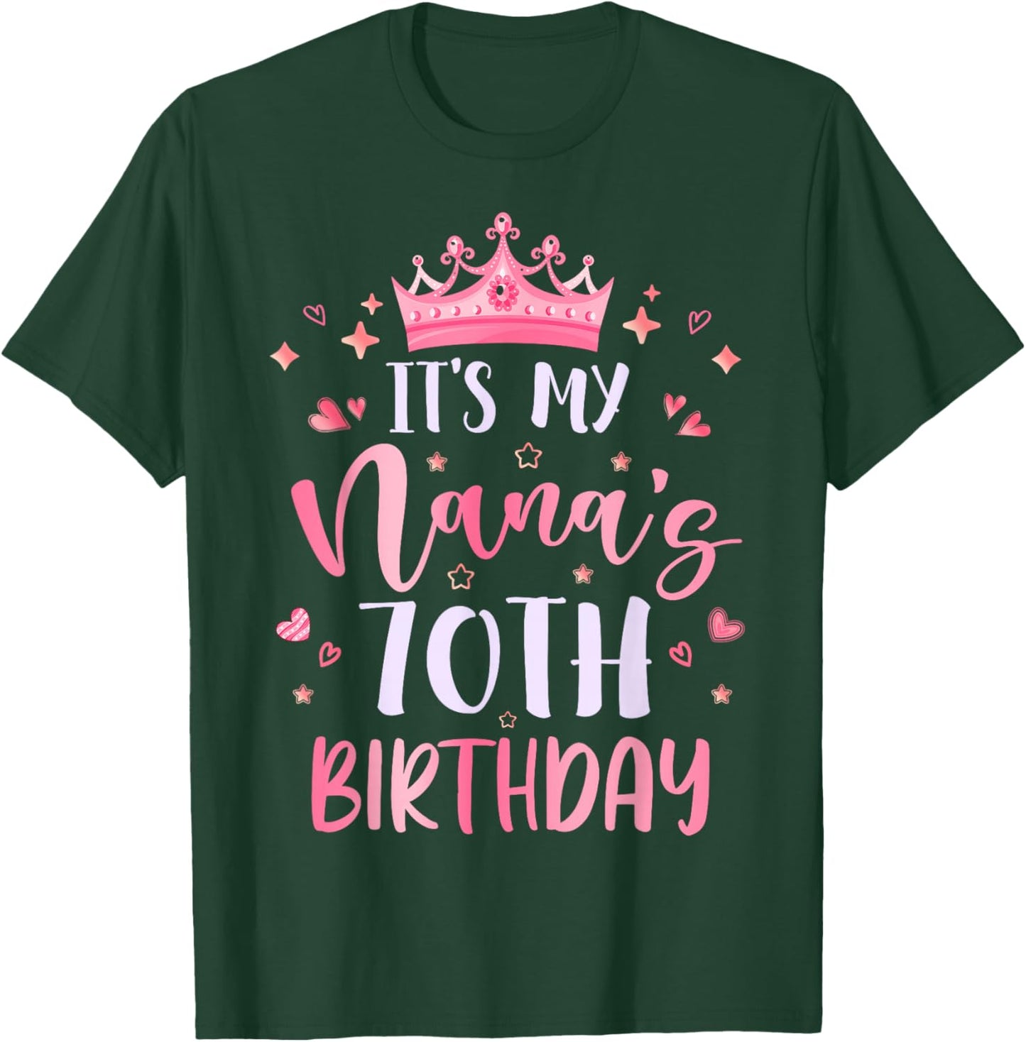 It's My Nana's 70th Birthday Pink Happy 70 Years Old T-Shirt - T-Shirt | Forest