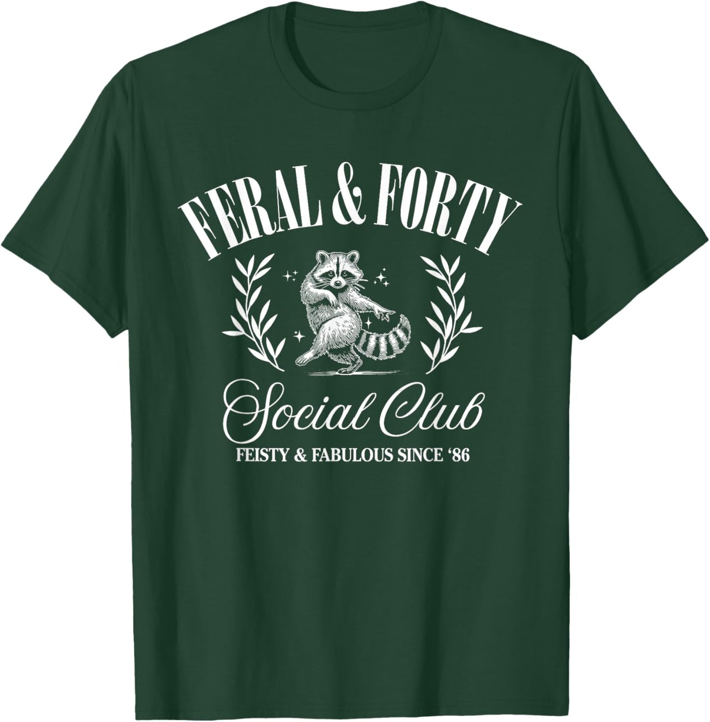 Feral and Forty Social Club Since 1986, 40 Years Old Gifts T-Shirt - T-Shirt | Forest