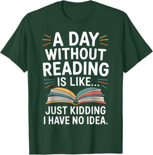 Just Kidding I Have No Idea About Reading Life T-Shirt - T-Shirt | Forest